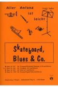 Skateboard Blues + Co